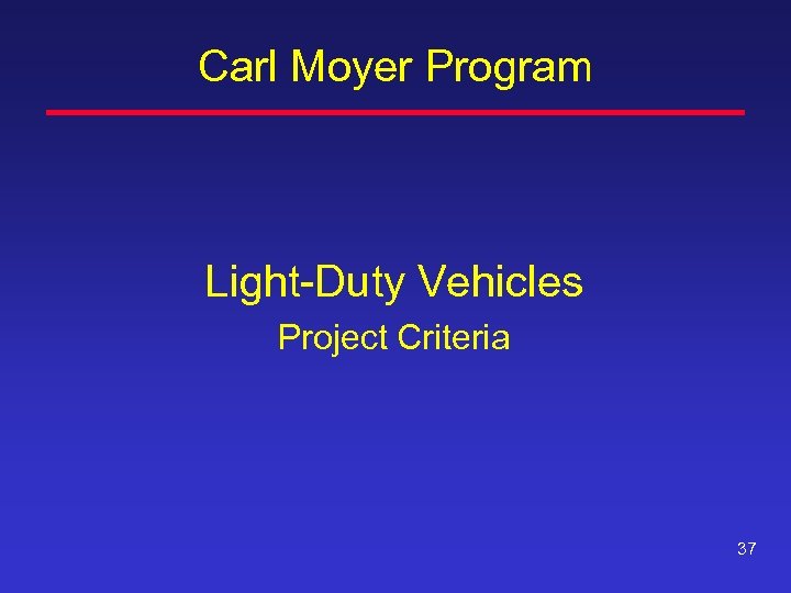 Carl Moyer Program Light-Duty Vehicles Project Criteria 37 