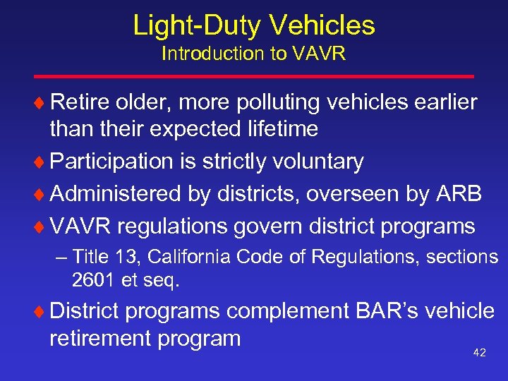 Light-Duty Vehicles Introduction to VAVR ¨ Retire older, more polluting vehicles earlier than their