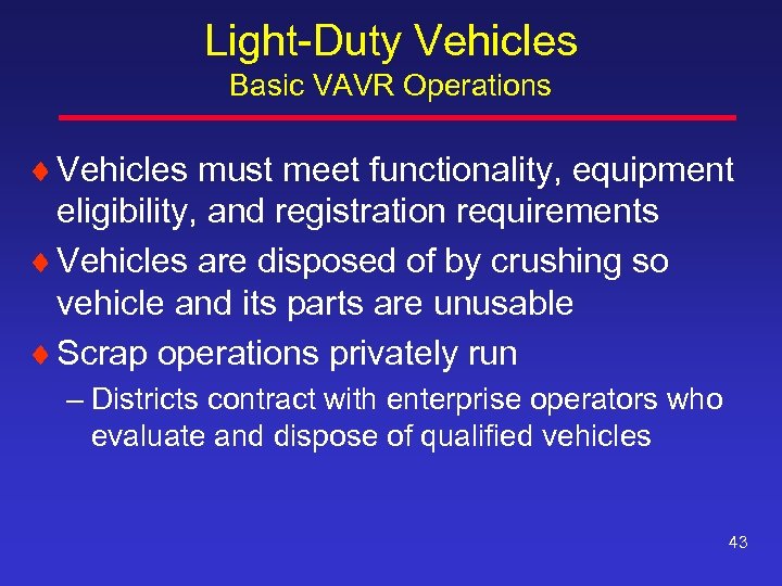 Light-Duty Vehicles Basic VAVR Operations ¨ Vehicles must meet functionality, equipment eligibility, and registration