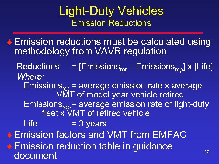 Light-Duty Vehicles Emission Reductions ¨ Emission reductions must be calculated using methodology from VAVR