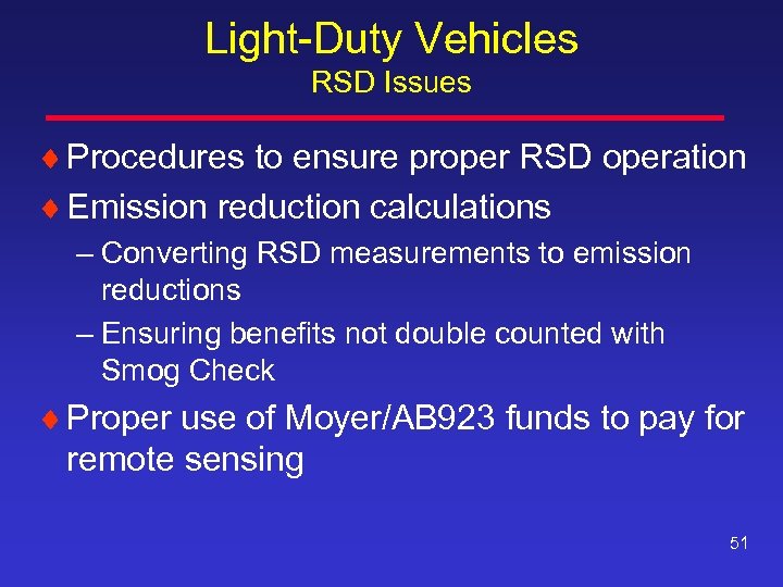 Light-Duty Vehicles RSD Issues ¨ Procedures to ensure proper RSD operation ¨ Emission reduction