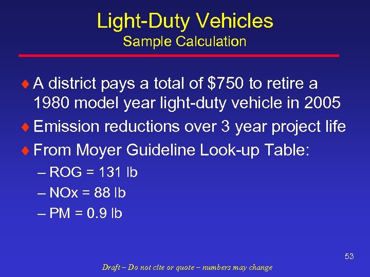 Light-Duty Vehicles Sample Calculation ¨ A district pays a total of $750 to retire