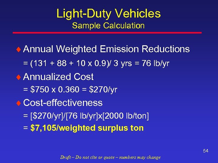 Light-Duty Vehicles Sample Calculation ¨ Annual Weighted Emission Reductions = (131 + 88 +