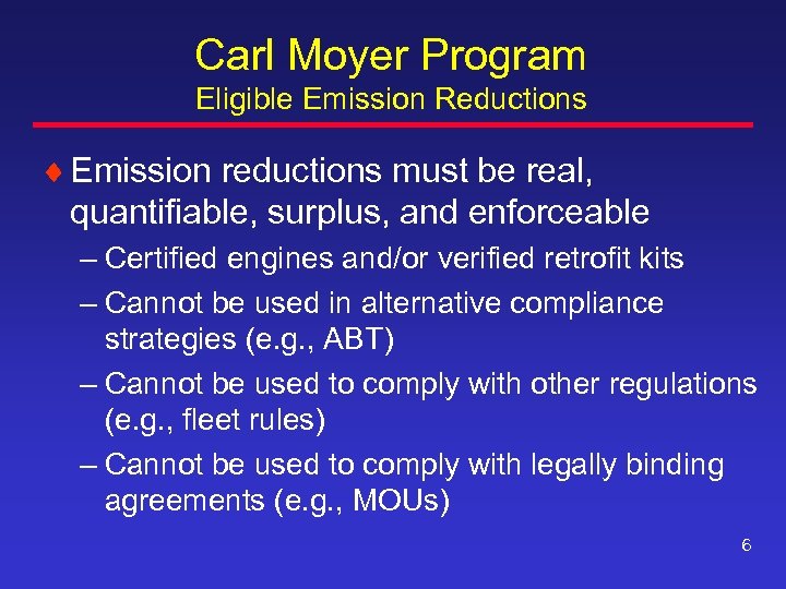 Carl Moyer Program Eligible Emission Reductions ¨ Emission reductions must be real, quantifiable, surplus,