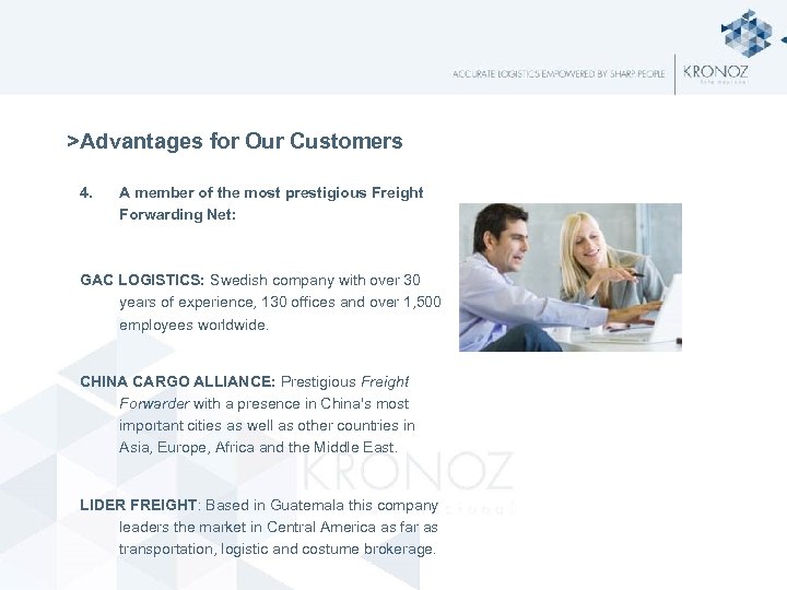 >Advantages for Our Customers 4. A member of the most prestigious Freight Forwarding Net: