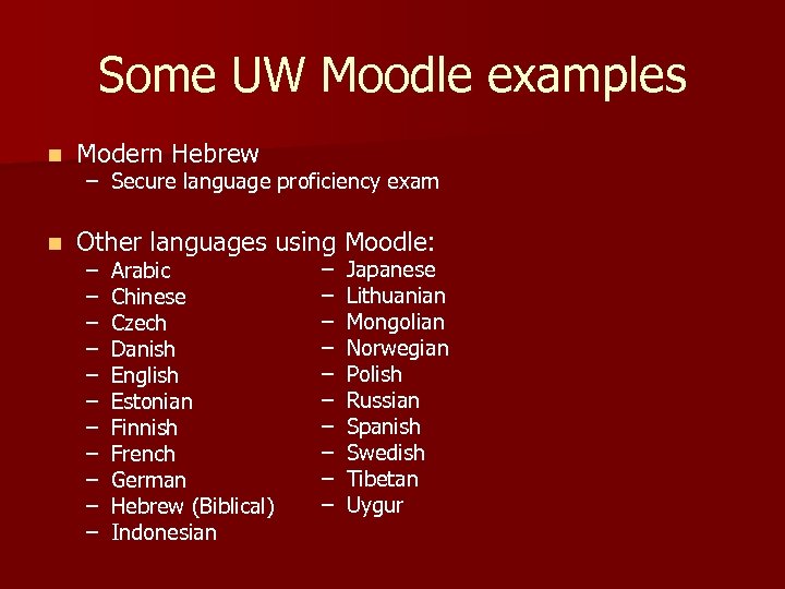 Some UW Moodle examples n Modern Hebrew n Other languages using Moodle: – Secure