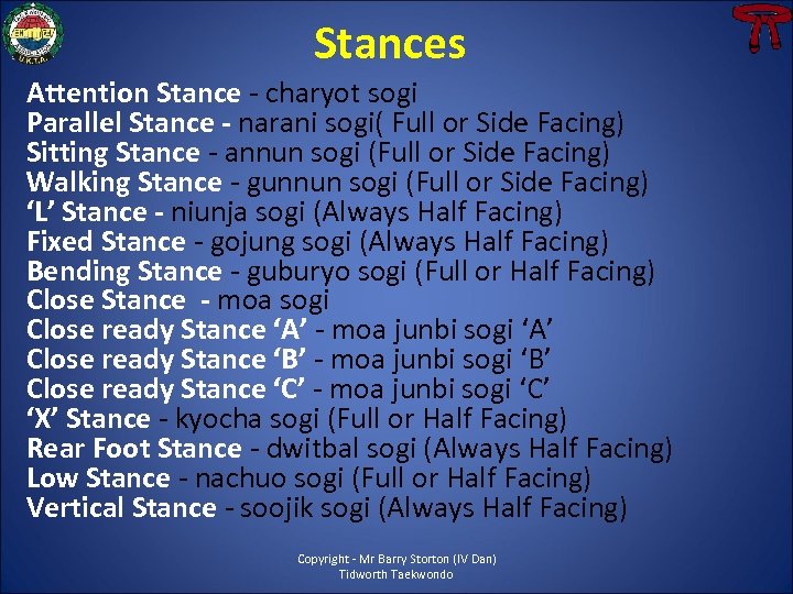 Stances Attention Stance - charyot sogi Parallel Stance - narani sogi( Full or Side