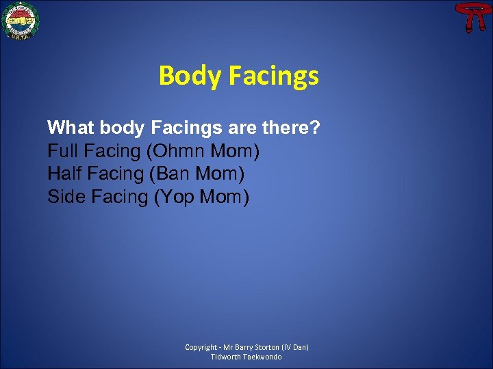 Body Facings What body Facings are there? Full Facing (Ohmn Mom) Half Facing (Ban