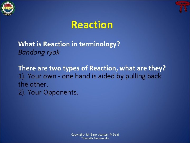 Reaction What is Reaction in terminology? Bandong ryok There are two types of Reaction,