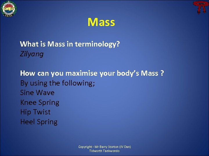 Mass What is Mass in terminology? Zilyang How can you maximise your body’s Mass