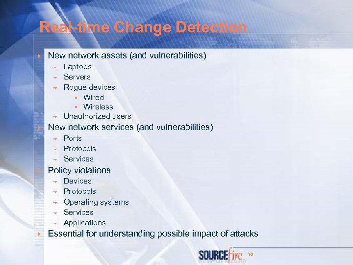 Real-time Change Detection 4 New network assets (and vulnerabilities) 6 Laptops 6 Servers 6