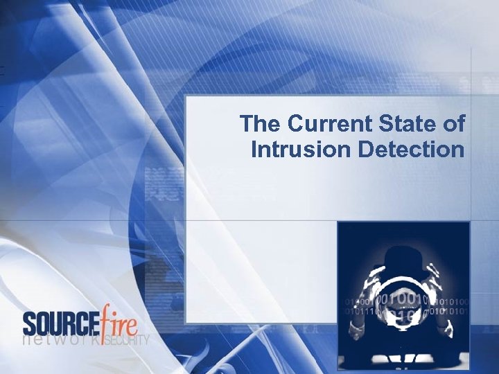 The Current State of Intrusion Detection 