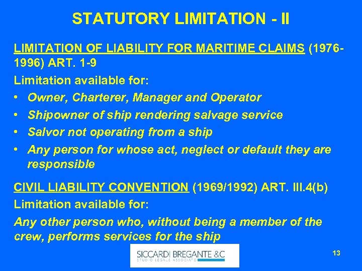 STATUTORY LIMITATION - II LIMITATION OF LIABILITY FOR MARITIME CLAIMS (19761996) ART. 1 -9