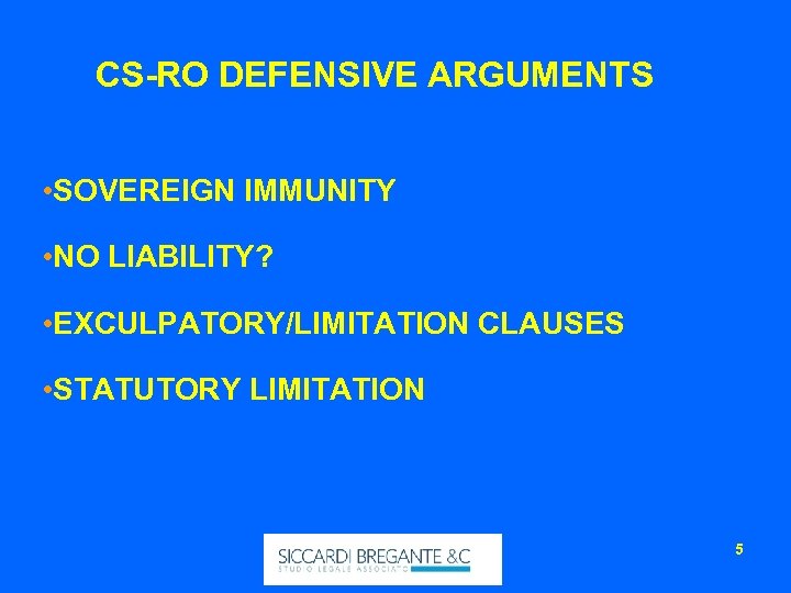 CS-RO DEFENSIVE ARGUMENTS • SOVEREIGN IMMUNITY • NO LIABILITY? • EXCULPATORY/LIMITATION CLAUSES • STATUTORY