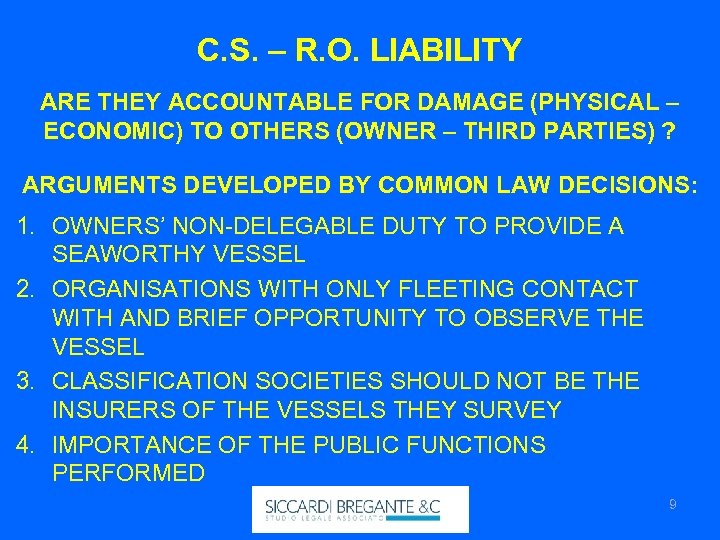 C. S. – R. O. LIABILITY ARE THEY ACCOUNTABLE FOR DAMAGE (PHYSICAL – ECONOMIC)