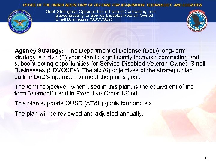 OFFICE OF THE UNDER SECRETARY OF DEFENSE FOR ACQUISITION, TECHNOLOGY, AND LOGISTICS Goal: Strengthen