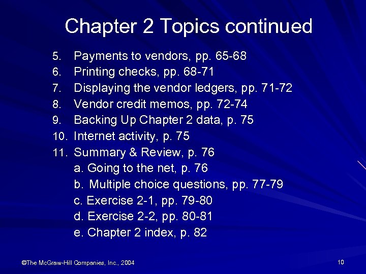 Chapter 2 Topics continued 5. 6. 7. 8. 9. 10. 11. Payments to vendors,