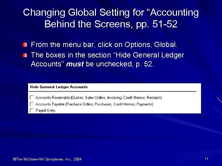 Changing Global Setting for “Accounting Behind the Screens, pp. 51 -52 From the menu