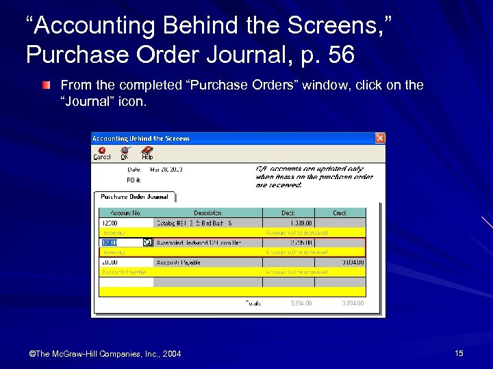 “Accounting Behind the Screens, ” Purchase Order Journal, p. 56 From the completed “Purchase