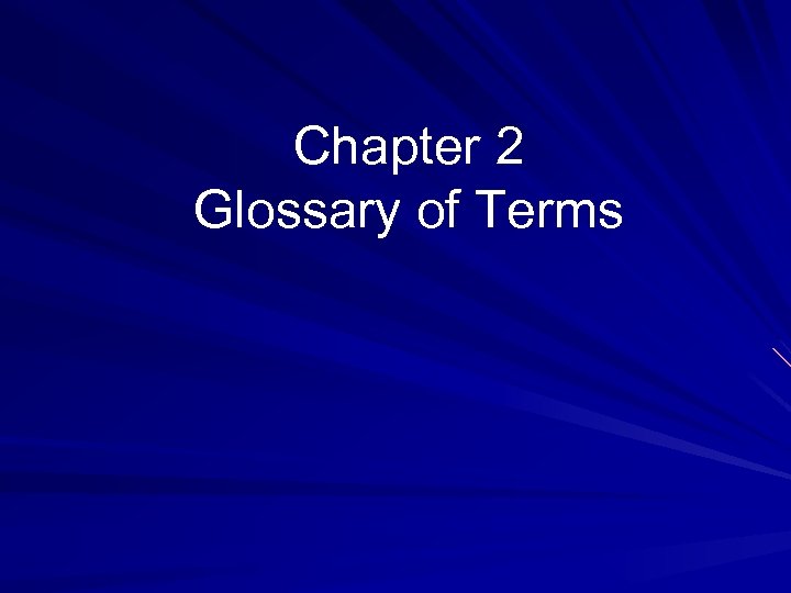 Chapter 2 Glossary of Terms 