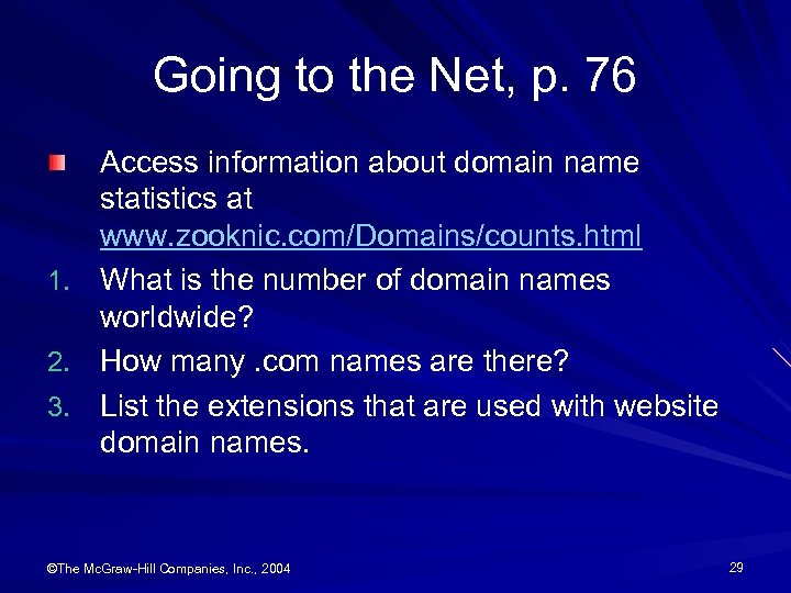 Going to the Net, p. 76 Access information about domain name statistics at www.