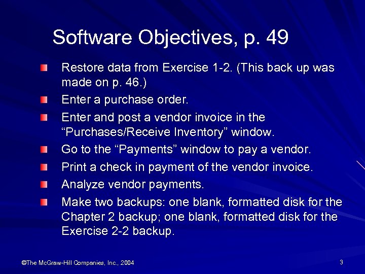 Software Objectives, p. 49 Restore data from Exercise 1 -2. (This back up was