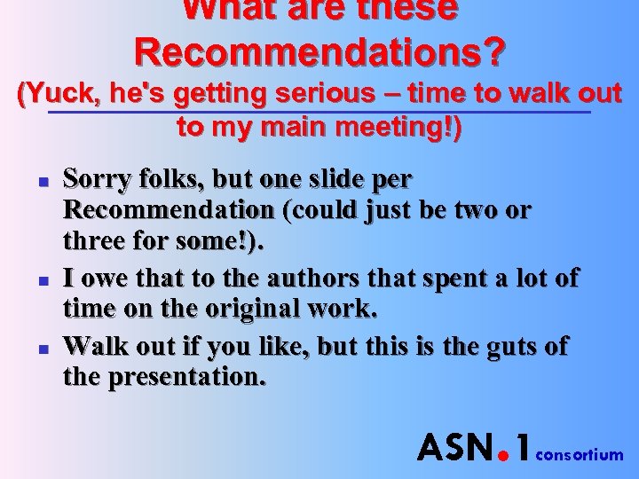 What are these Recommendations? (Yuck, he's getting serious – time to walk out to