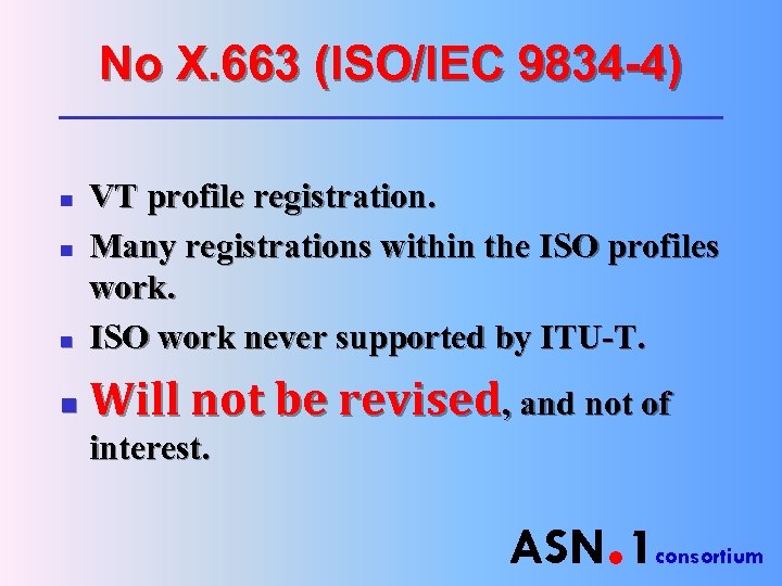 No X. 663 (ISO/IEC 9834 -4) n VT profile registration. Many registrations within the