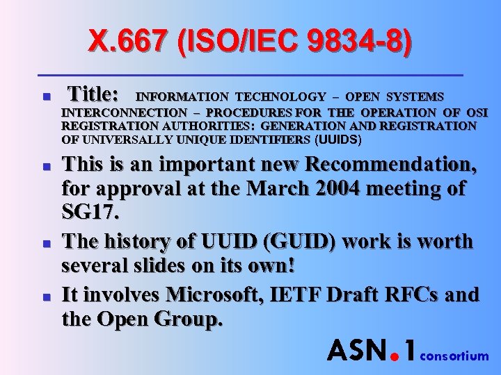 X. 667 (ISO/IEC 9834 -8) n n Title: INFORMATION TECHNOLOGY – OPEN SYSTEMS INTERCONNECTION