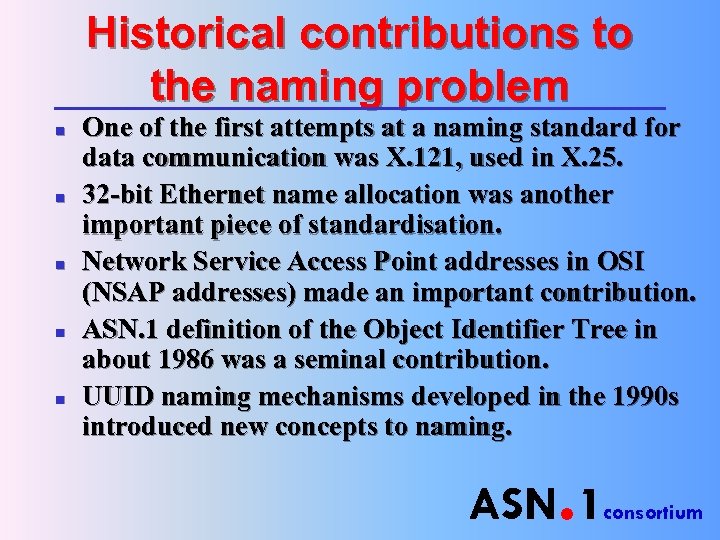 Historical contributions to the naming problem n n n One of the first attempts