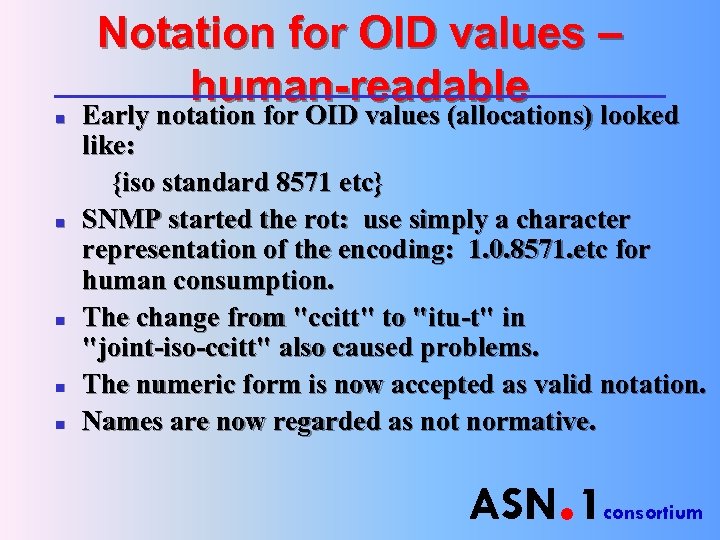 Notation for OID values – human-readable n n n Early notation for OID values
