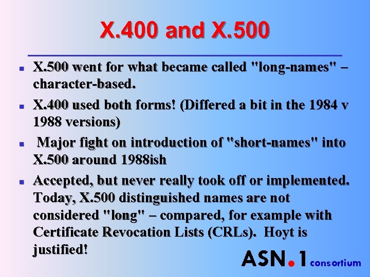X. 400 and X. 500 n n X. 500 went for what became called
