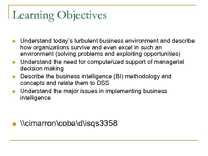 Learning Objectives n n n Understand today’s turbulent business environment and describe how organizations