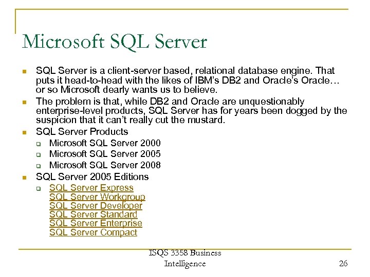 Microsoft SQL Server n n n SQL Server is a client-server based, relational database