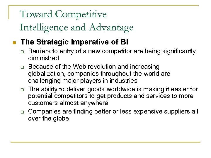 Toward Competitive Intelligence and Advantage n The Strategic Imperative of BI q q Barriers