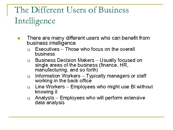 The Different Users of Business Intelligence n 33 There are many different users who