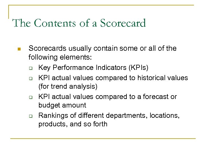The Contents of a Scorecard n 37 Scorecards usually contain some or all of