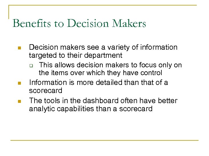 Benefits to Decision Makers n n n 40 Decision makers see a variety of