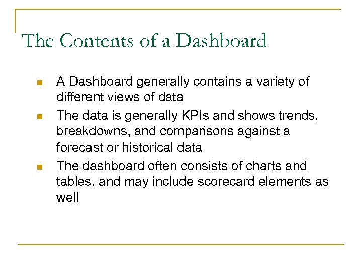 The Contents of a Dashboard n n n 41 A Dashboard generally contains a