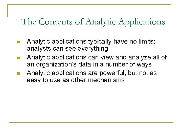 The Contents of Analytic Applications n n n 48 Analytic applications typically have no