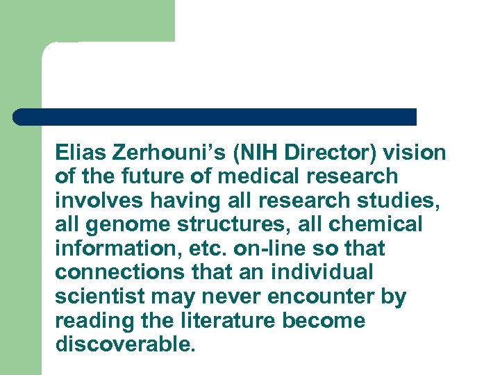 Elias Zerhouni’s (NIH Director) vision of the future of medical research involves having all