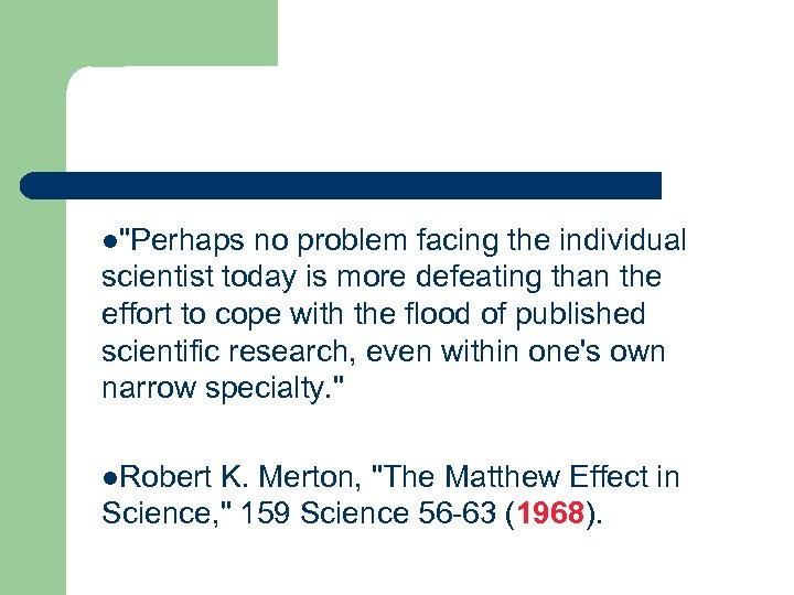 l"Perhaps no problem facing the individual scientist today is more defeating than the effort