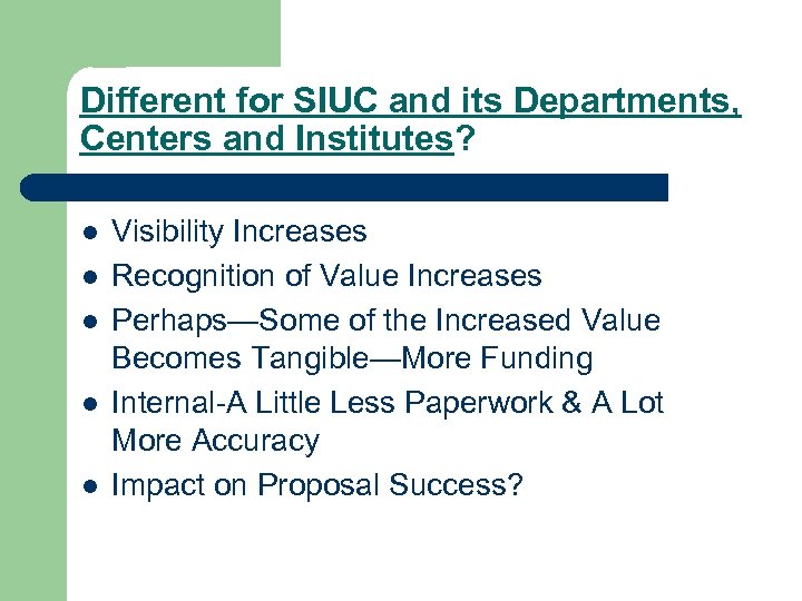 Different for SIUC and its Departments, Centers and Institutes? l l l Visibility Increases