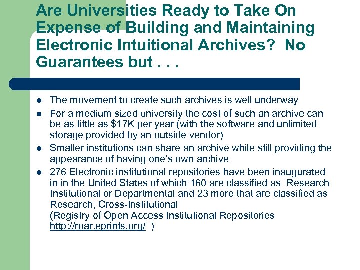 Are Universities Ready to Take On Expense of Building and Maintaining Electronic Intuitional Archives?