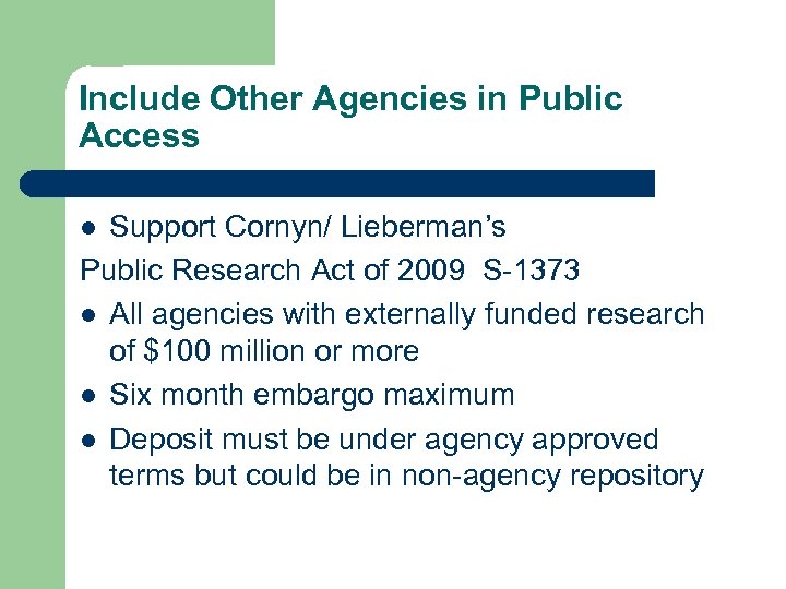 Include Other Agencies in Public Access Support Cornyn/ Lieberman’s Public Research Act of 2009