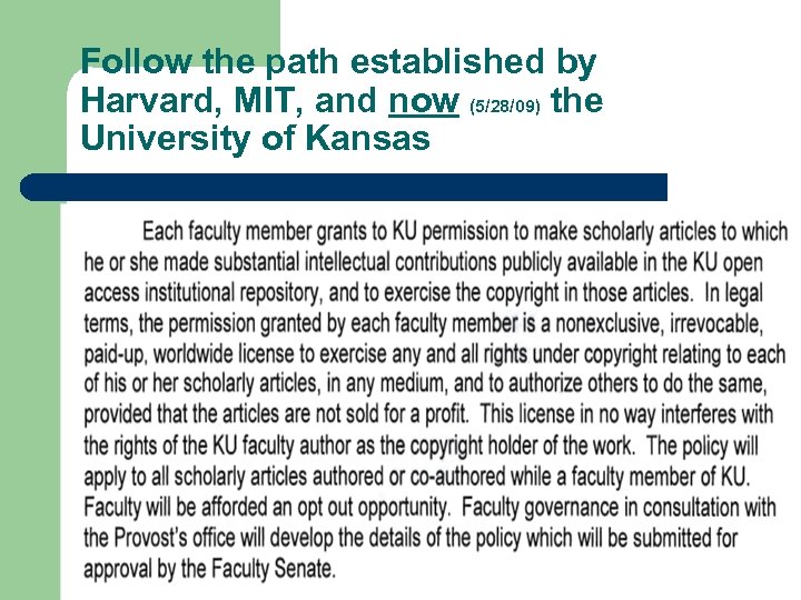 Follow the path established by Harvard, MIT, and now (5/28/09) the University of Kansas