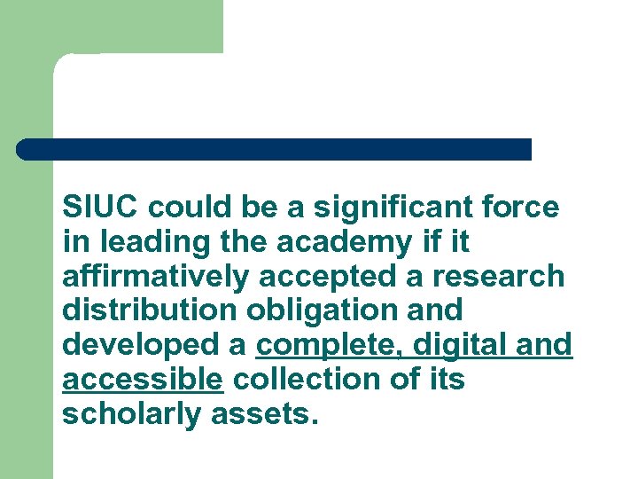 SIUC could be a significant force in leading the academy if it affirmatively accepted