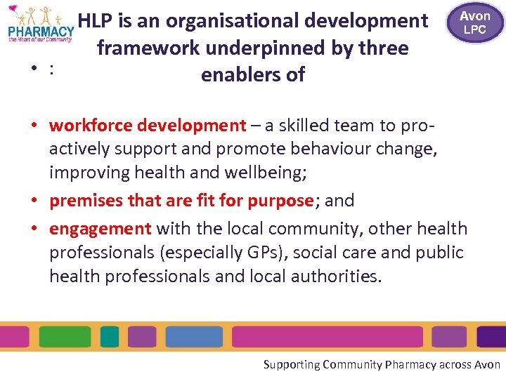  • : HLP is an organisational development framework underpinned by three enablers of