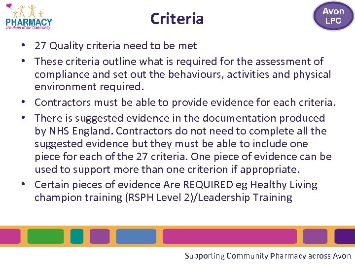 Criteria • 27 Quality criteria need to be met • These criteria outline what