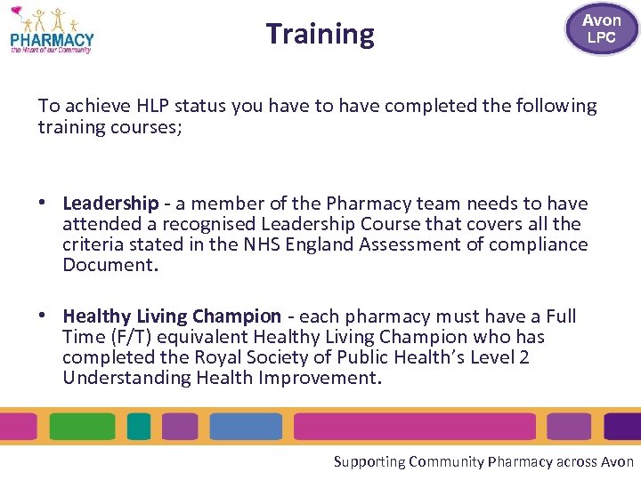 Training To achieve HLP status you have to have completed the following training courses;
